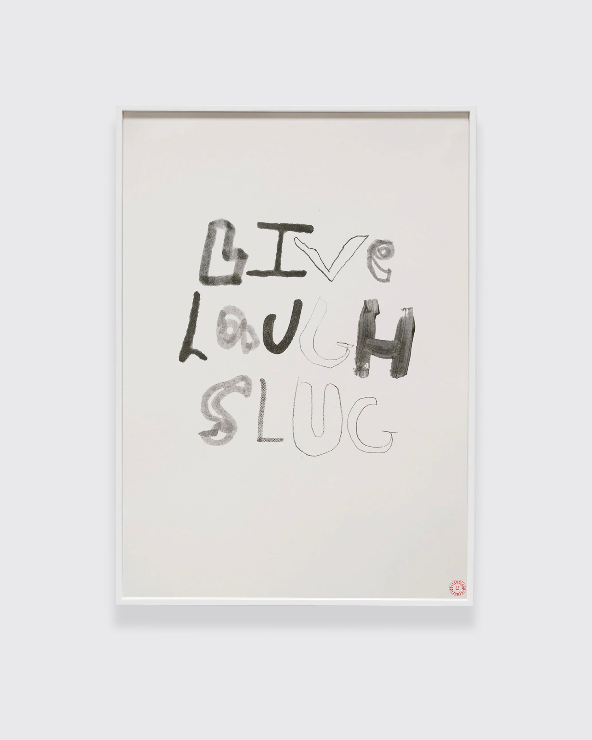 Live Laugh Slug